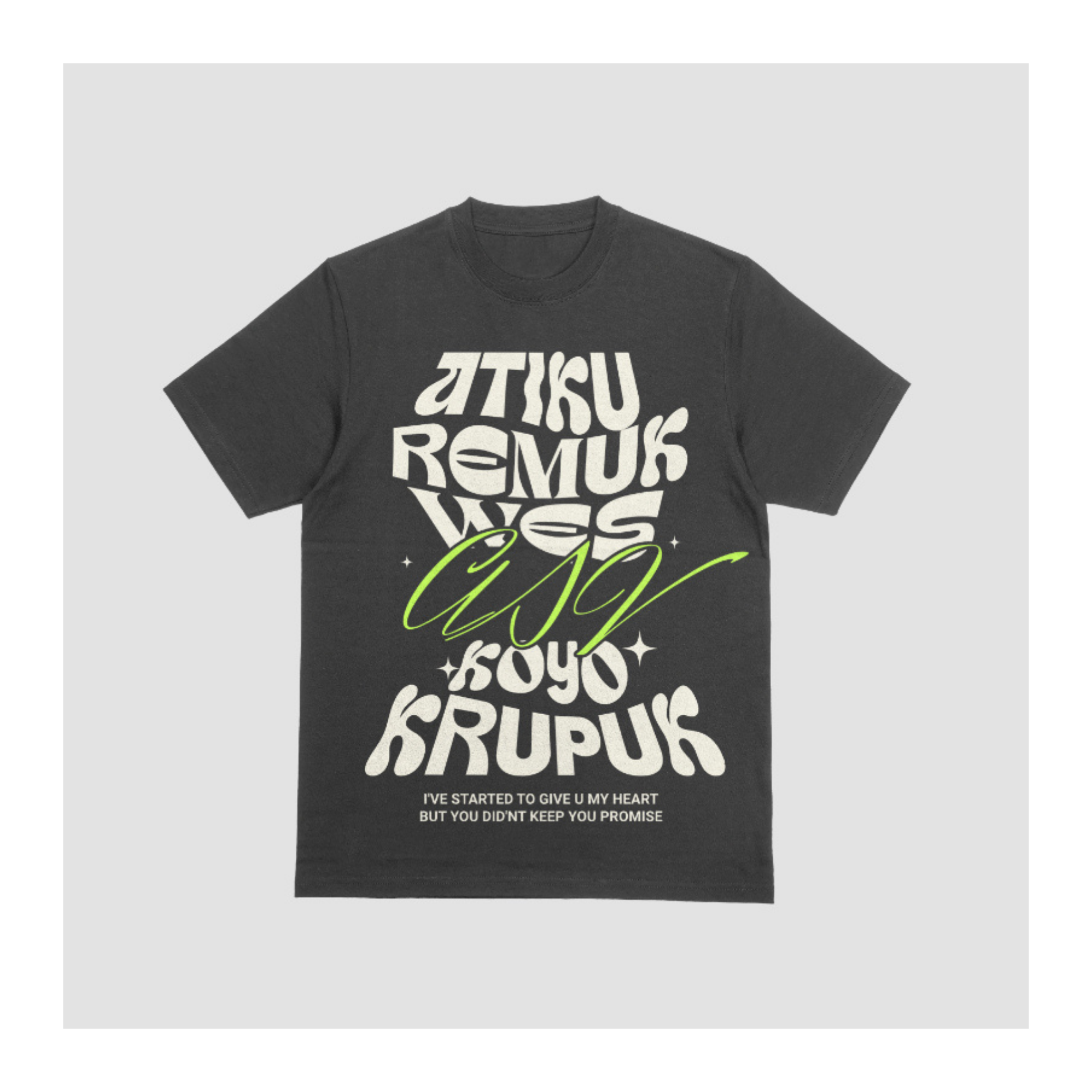 Misvhiasv T-Shirt Atiku Wes Remuk Koyo Krupuk